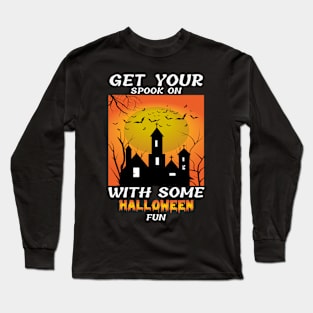 Get Your Spook On Halloween Haunted House Long Sleeve T-Shirt